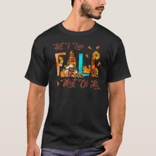 Camiseta Mas Eu Adoro Cair A Maioria De Todos Os Gnomos Bon