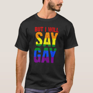 Camiseta Mas Eu Vou Dizer Gay Lgbtq