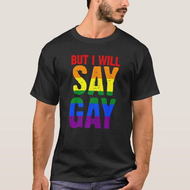 Camiseta Mas Eu Vou Dizer Gay Lgbtq (Frente)