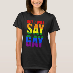 Camiseta Mas Eu Vou Dizer Gay Lgbtq