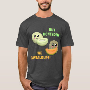 Camiseta Mas Honeydew Cantaloupe - Funny Melon Pun