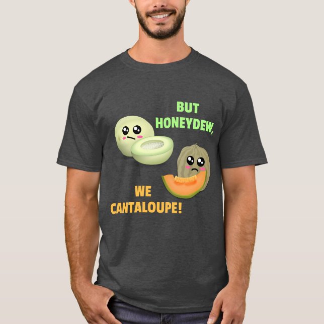 Camiseta Mas Honeydew Cantaloupe - Funny Melon Pun (Frente)