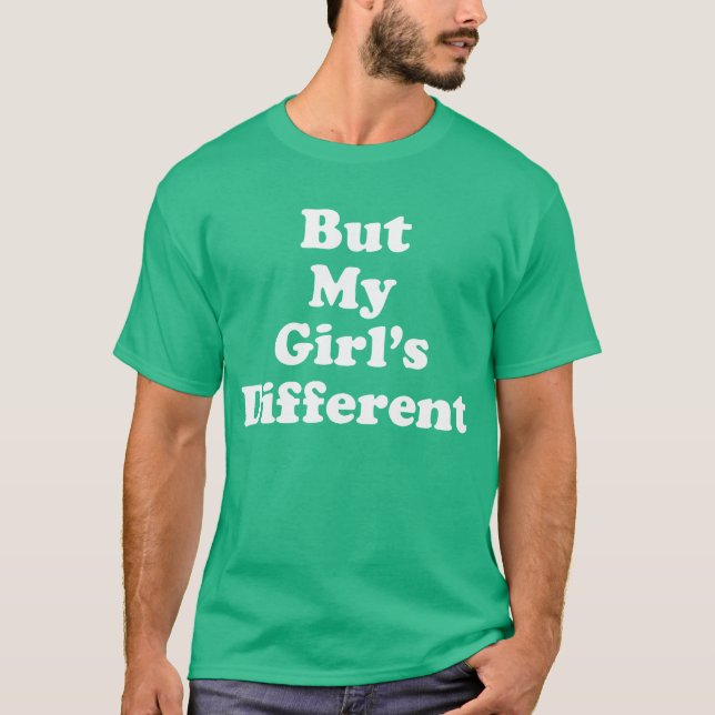 Camiseta Mas minha garota é diferente (Frente)