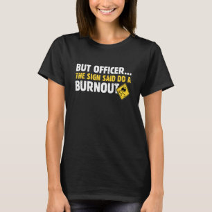 Camiseta Mas o oficial disse: faça um carro engraçado de qu