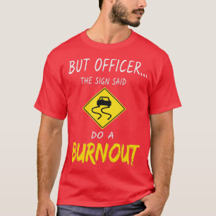 Camiseta Mas o oficial disse: faça um carro engraçado de qu