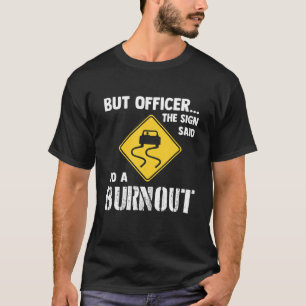 Camiseta Mas o oficial disse: "Faça uma queimada" - Carro 