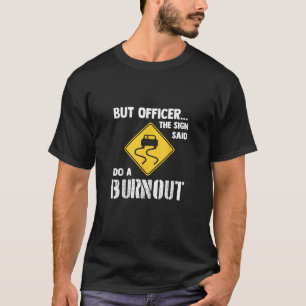 Camiseta Mas o oficial disse: "Faça uma queimada" - Carro e