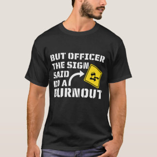 Camiseta Mas o oficial disse: "Faça uma queimada" - Carro e