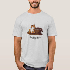 Camiseta Mas O Primeiro Café E A Minha Tendência De Gato