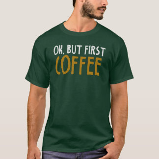 Camiseta Mas o primeiro garoto do café