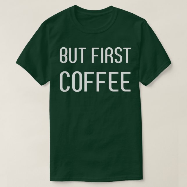Camiseta Mas o primeiro presente de café para mulheres aman (Frente do Design)