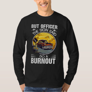 Camiseta Mas oficial, a placa dizia faça um burnout