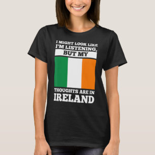 Camiseta Mas os meus pensamentos a Irlanda raízes irlandesa