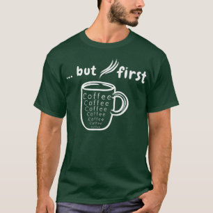 Camiseta Mas Primeiro Café