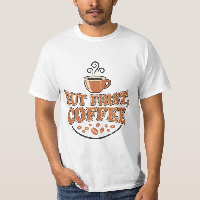 Camiseta Mas Primeiro Café (Frente)