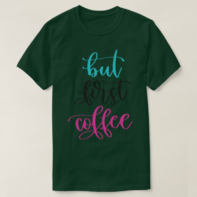 Camiseta Mas Primeiro Café (Frente do Design)