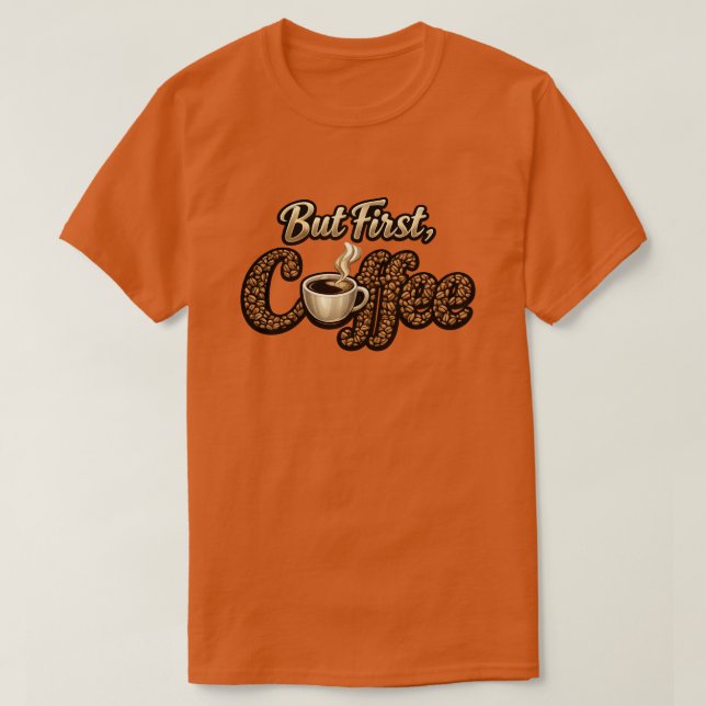 Camiseta "Mas Primeiro, Café" (Frente do Design)