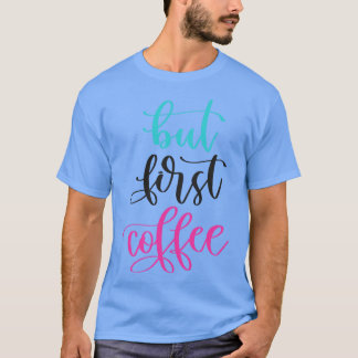 Camiseta Mas Primeiro Café