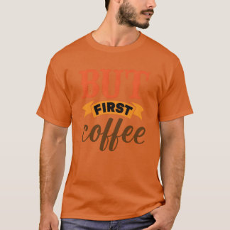 Camiseta Mas primeiro café amigos