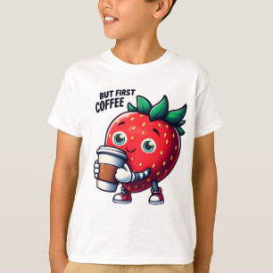 Camiseta Mas Primeiro Café - Café De Morango Cujo Café É É