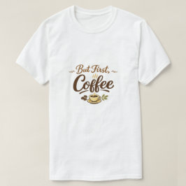 Camiseta Mas Primeiro, Café – Design de Tipografia Aconcheg