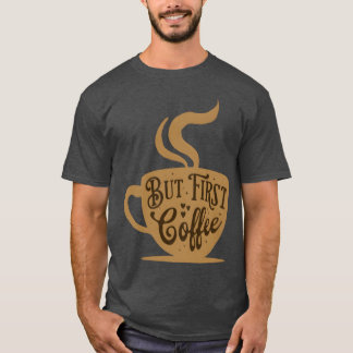 Camiseta Mas Primeiro Café Piadas de Café Engraçadas Humor