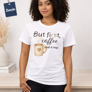 Camiseta Mas Primeiro Café Soneca Bege Marrom Engraçado