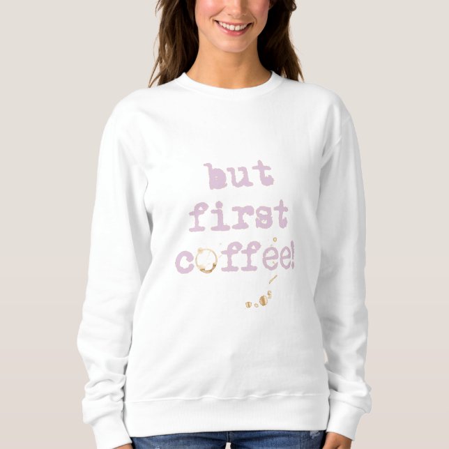 Camiseta Mas primeiro café Típica divertida com mancha de c (Frente)