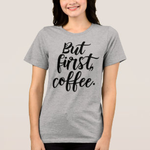 Camiseta Mas Primeiro Café Tipografia Moderna e Elegante