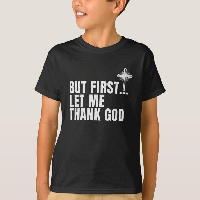 Camiseta Mas Primeiro Deixe-Me Obrigado Deus (Frente)