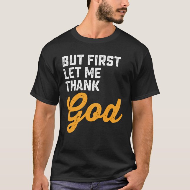 Camiseta Mas Primeiro Deixe-Me Obrigado Deus (Frente)