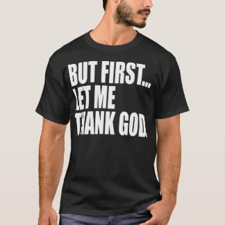Camiseta Mas Primeiro Deixe-Me Obrigado Deus