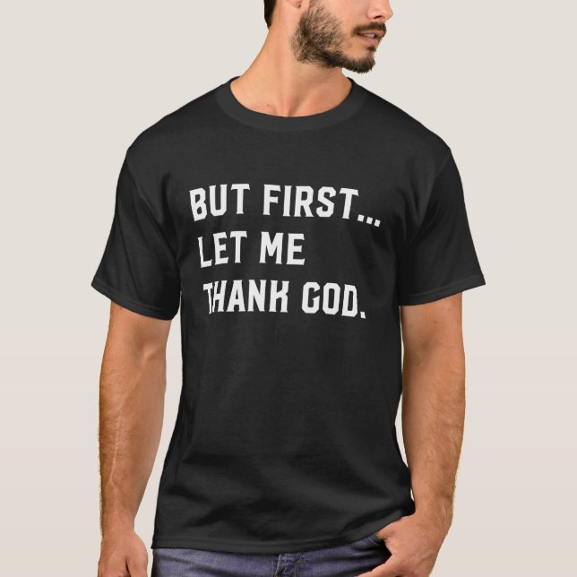 Camiseta Mas Primeiro Deixe-Me Obrigado Deus Fé Jesus Relig (Frente)