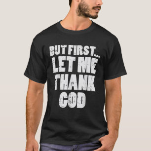 Camiseta Mas Primeiro Deixem-Me Obrigado Deus Religioso Cri