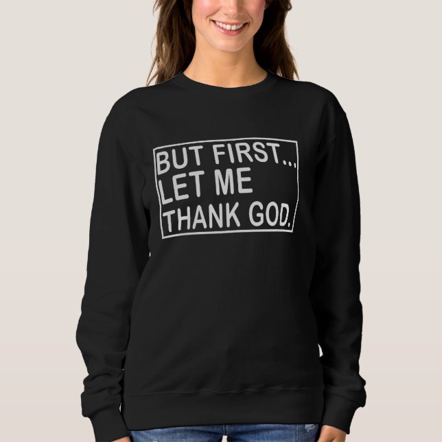 Camiseta Mas Primeiro Deixem-Me Obrigado Que Deus Acredite  (Frente)