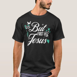 Camiseta Mas Primeiro Jesus | Fé Cristã Inspiradora