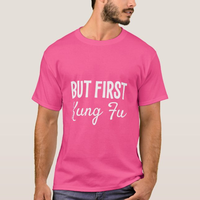 Camiseta Mas Primeiro Kung Fu Engraçado Presente (Frente)