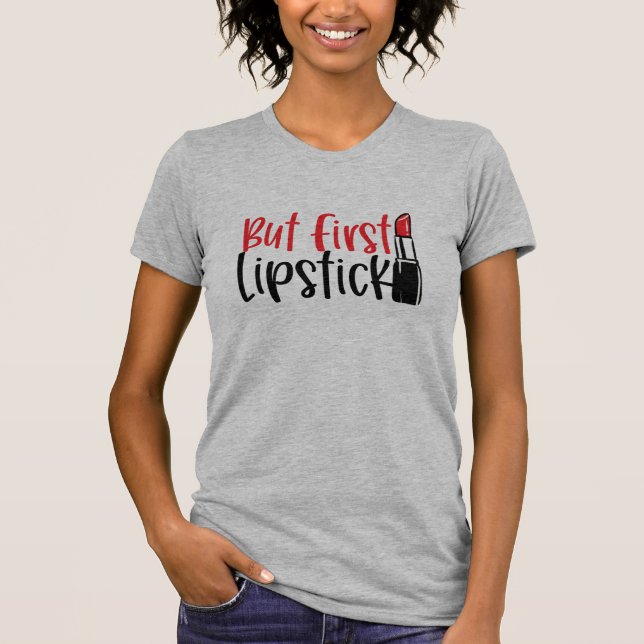 Camiseta Mas Primeiro, Lipstick (Frente)