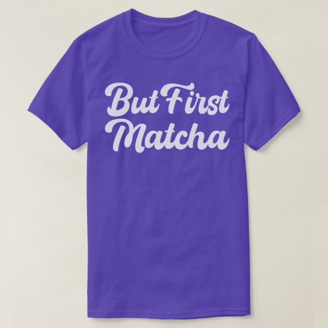 Camiseta mas primeiro matcha (Frente do Design)