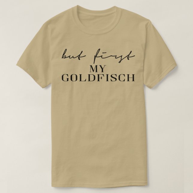 Camiseta Mas primeiro meu peixe-dourado (Frente do Design)