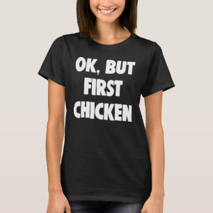 Camiseta Mas Primeiro Ok Mas Primeiro Amante de Frango