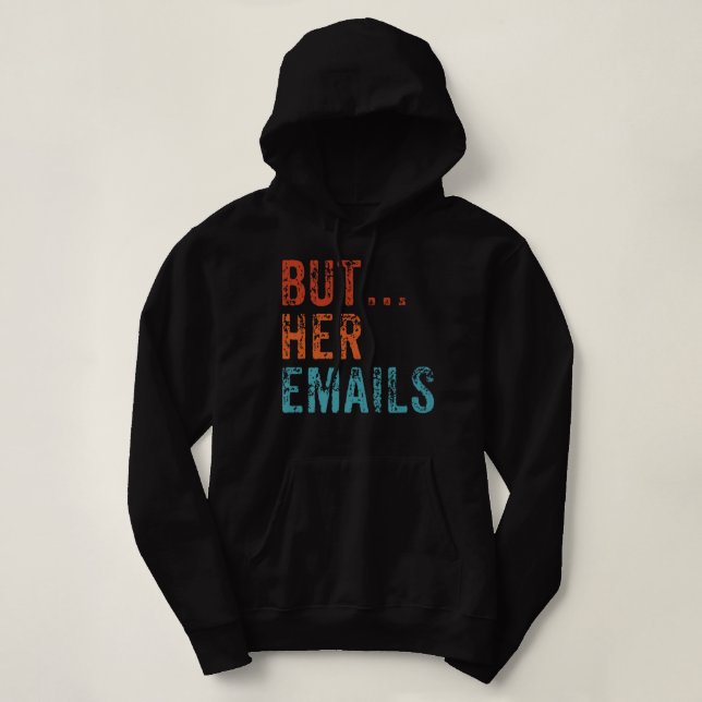 Camiseta Mas Seus Emails Engraçados Pro Hillary Anti Trump  (Frente do Design)