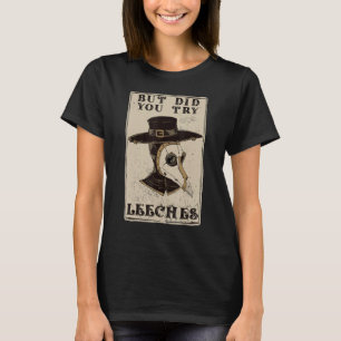 Camiseta Mas Tentou O Médico Da Peste De Leeches Na Idade M