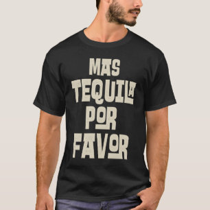 Camiseta Mas Tequila Por Favor Cinco De Mayo Partido Mexica