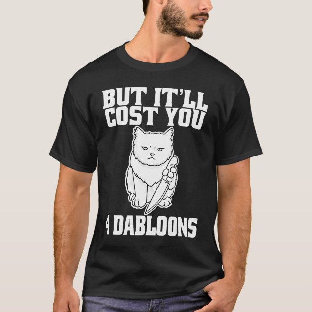 Camiseta Mas vai te custar 4 Dabloons Cat Meme 5 (Frente)