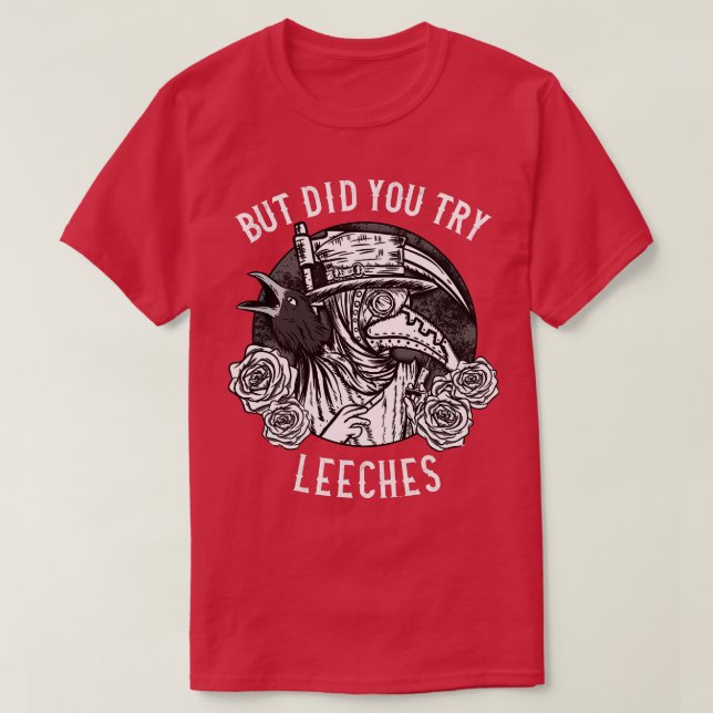 Camiseta Mas Você Experimentou Leechts Doutor 1 (Frente do Design)
