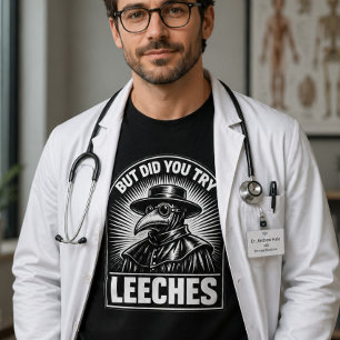 Camiseta Mas Você Experimentou Sanguessugas Humor Médico En