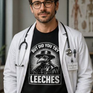 Camiseta Mas Você Experimentou Sanguessugas Humor Médico En