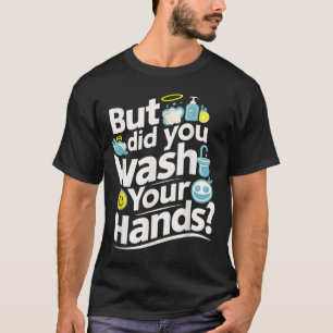 Camiseta Mas Você Lavou As Mãos? Higiene de lavagem manual