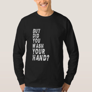 Camiseta Mas Você Lavou Suas Mãos Lavando Higiene N